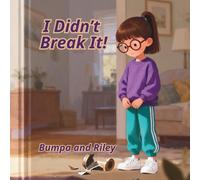 I Didn’t Break It!: A Gentle Story About Accidents, Honesty, and Feeling Safe