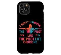 I Didn’t Choose The Pilot Life, The Pilot Life Chose me Coque pour iPhone 11 Pro