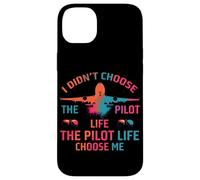 I Didn’t Choose The Pilot Life, The Pilot Life Chose me Coque pour iPhone 14 Plus