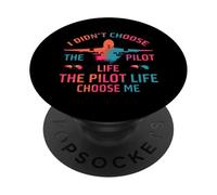 I Didn’t Choose The Pilot Life, The Pilot Life Chose me PopSockets PopGrip Adhésif