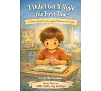 I Didn’t Get It Right the First Time: A Story About Trying Again Without Giving Up