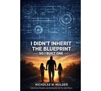 I Didn’t Inherit the Blueprint - So I Built One: Fatherhood, Discipline, and Building the Life You Were Never Shown