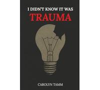 I Didn’t Know It Was Trauma: A Survivor’s Guide to CPTSD, Suicidal Spirals, Emotional Chaos, and the Language That Finally Made Sense