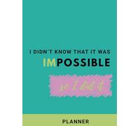 I Didn’t Know That It Was Impossible So I Did It: | Aesthetic Daily Planner for Task Organization & Productivity