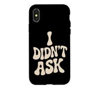 I Didn't Ask Je n'ai Pas Demandé Slogan Cool avec Ironie Coque pour iPhone X/XS