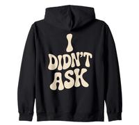 I Didn't Ask Je n'ai Pas Demandé Slogan Cool avec Ironie Sweat à Capuche