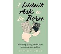 I Didn't Ask To Be Born