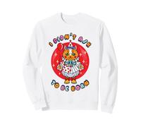 I Didn't Ask to Be Born Funny Cat Clown Meme Humour Sweatshirt