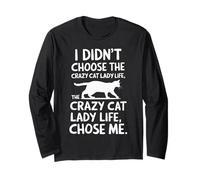 I Didn't Choose The Crazy Cat Lady Life Funny Cat Lover Manche Longue