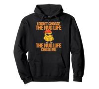 I Didn't Choose The Nug Life The Nug Life Chose Me Funny Sweat à Capuche