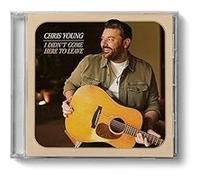 Young, Chris - I Didn'T Come Here to Leave