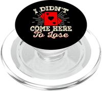 I Didn't Come Here to Lose PopSockets PopGrip pour MagSafe