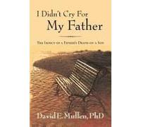 I Didn't Cry For My Father, The Impact Of A Father's Death On A Son