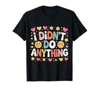 I Didn't Do Anything Humour Innocence Sarcastique - T-Shirt