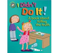 I Didn't Do It!: A book about telling the truth