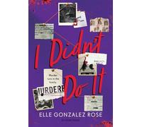 I Didn't Do It - Elle Gonzalez Rose - Bloomsbury YA - ebook (ePub) - Livre