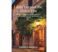 I didn't expect the Dolce Vita: Among vineyards and sunsets, she found the courage to live the life she didn’t expect