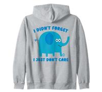 I Didn't Forget I Just Don't Care Elephant Sweat à Capuche