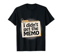 I Didn't Get The Memo Blagues de Travail des employés T-Shirt