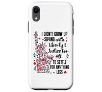 I Didn't Grow Up Saying With Liberty and Justice for All USA Coque pour iPhone XR