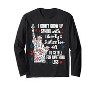 I Didnt Grow Up Saying With Liberty and Justice for All USA Manche Longue