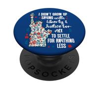 I Didnt Grow Up Saying With Liberty and Justice for All USA PopSockets PopGrip Adhésif