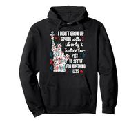 I Didnt Grow Up Saying With Liberty and Justice for All USA Sweat à Capuche