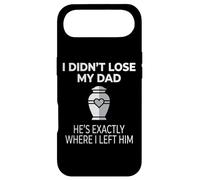 I Didn't Lose My Dad He's Exactly Where I Left Him Coque pour iPhone Air