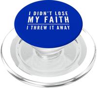 I Didn't Lost My Faith Athée Athéisme Humaniste Séculier PopSockets PopGrip pour MagSafe