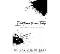 I Didn't Mean To Cause Trouble: Supernatural Stories