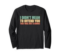 I Didn't Mean to Offend You That Was Just A Bonus Manche Longue