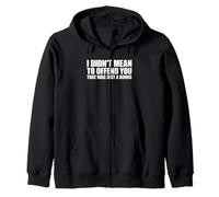 I Didn't Mean to Offend You That Was Just A Bonus Sweat à Capuche