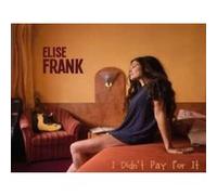 Elise Frank – I Didn't Pay for It – CD