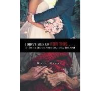 I Didn't Sign Up For This . . .