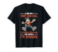 I Didn't Trip I Attacked The Floor And I'm Winning -- T-Shirt