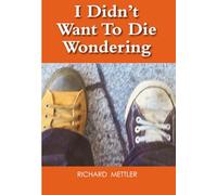 I Didn't Want To Die Wondering