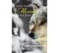 I Didnt Write the Memo I Just Read It Selected Poems Musings and Leadership Observations - Vinnie Venturella - Author Solutions Inc - Livre en Anglais Vinnie VenturellaVinnie Venturella (Auteur)