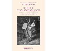 I dieci comandamenti. «Se vuoi entrare nella vita osserva i comandamenti"»