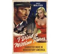 I Died a Million Times - Robert Miklitsch - University of Illinois Press - Livre en Anglais - Paperback Robert MiklitschRobert Miklitsch (Auteur)