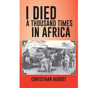 I Died A Thousand Times In Africa