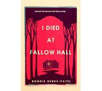 I Died at Fallow Hall: A Highly Acclaimed, Haunting Literary Crime Novel About Buried Secrets, Identity, and the Cost of Starting over