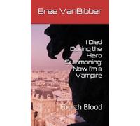 I Died During the Hero Summoning: Now I’m a Vampire: Fourth Blood