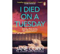 I Died on a Tuesday: The gripping new thriller from the Sunday Times bestselling author
