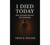 I Died Today: How Surrender Became My Awakening