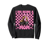 I Dig Being A Mom Excavator Operator HEO Fête des Mères Sweatshirt