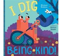 I Dig Being Kind by Michele Robbins Michele Robbins (Auteur)