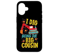I Dig Being The Big Cousin, jolie excavatrice Coque pour iPhone 16
