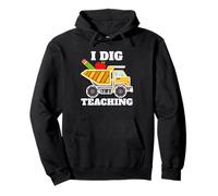 I Dig Teaching Education Construction Backschool Teaching Sweat à Capuche
