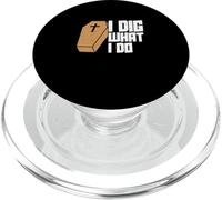 I Dig What I Do Un Travail mortuaire Amusant pour Les directeurs de Pompes funèbres PopSockets PopGrip pour MagSafe