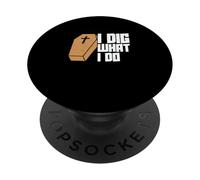 I Dig What I Do Un Travail mortuaire Amusant pour Les directeurs de Pompes funèbres PopSockets PopGrip Adhésif